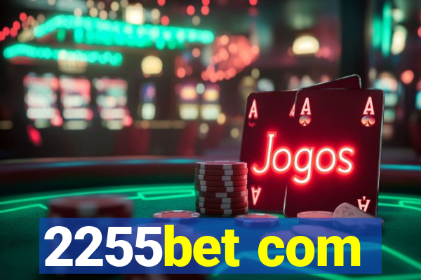 2255bet com